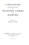 JESSEL, FREDERIC. A Bibliography of Works in English on Playing Cards and Gaming.  1905